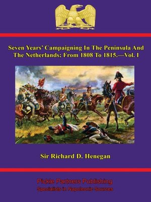 cover image of Seven Years' Campaigning in the Peninsula and the Netherlands; From 1808 to 1815, Volume 1
